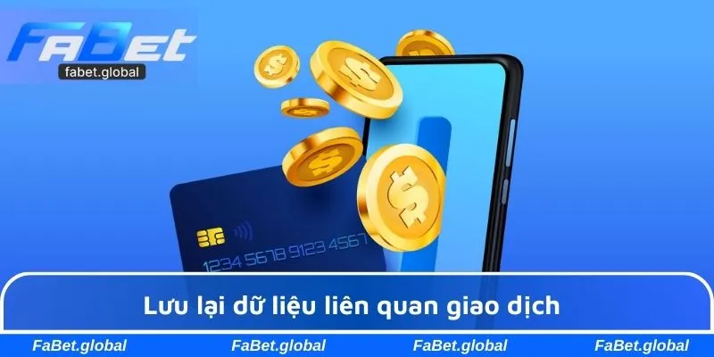 Lưu lại dữ liệu liên quan giao dịch