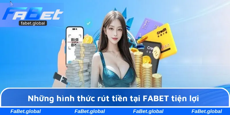 Những hình thức rút tiền tại FABET tiện lợi